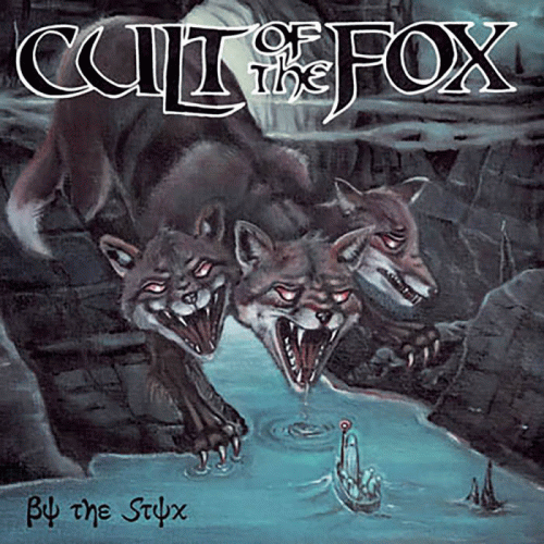 Cult Of The Fox : By the Styx